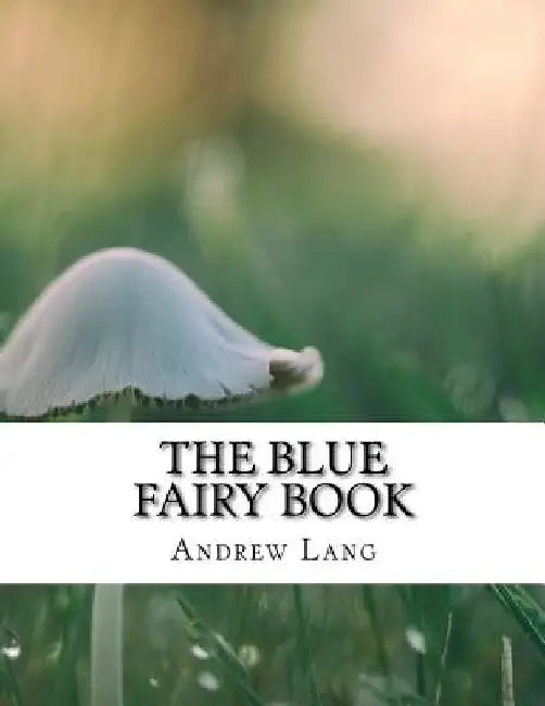 The Blue Fairy Book by Andrew Lang
