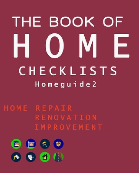 The Book of HOME CHECKLISTS: The complete Checklists guide to Home by Rita L. Spears