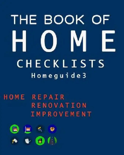The Book of HOME CHECKLISTS: The complete Checklists guide to Home by Rita L. Spears