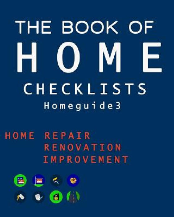 The Book of HOME CHECKLISTS: The complete Checklists guide to Home by Rita L. Spears