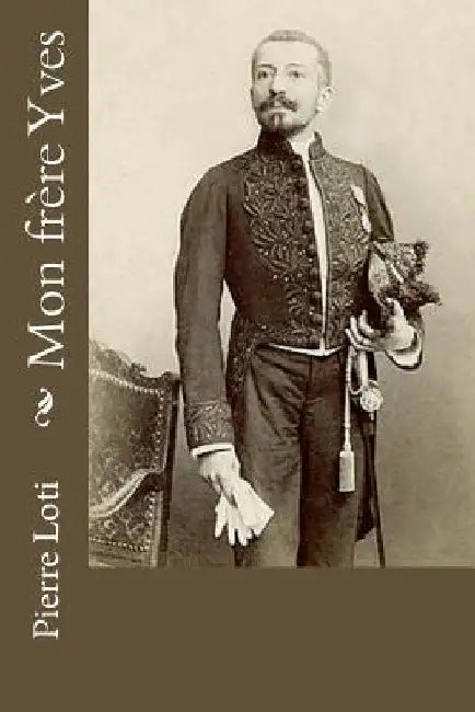 Mon frère Yves by Loti, Pierre