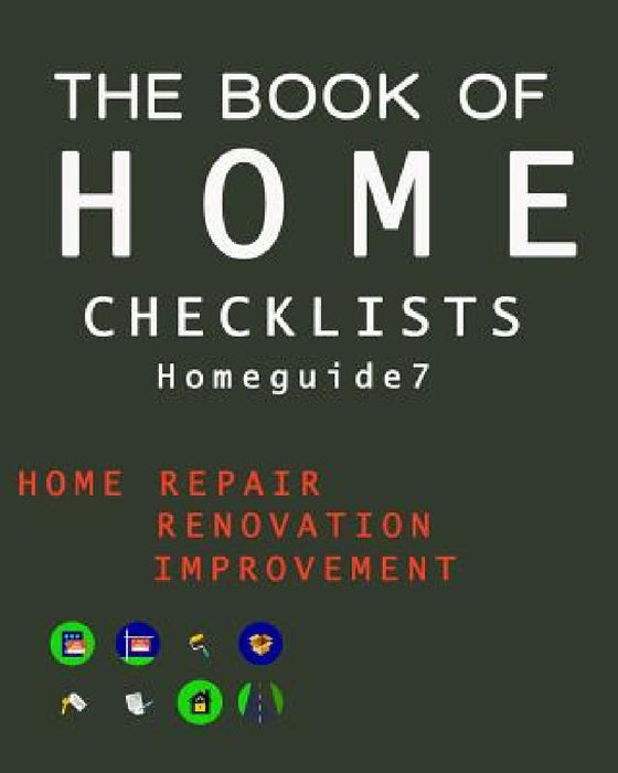 The Book of HOME CHECKLISTS: The complete Checklists guide to Home by Rita L. Spears