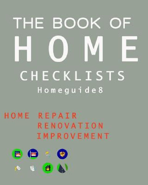 The Book of HOME CHECKLISTS: The complete Checklists guide to Home by Rita L. Spears