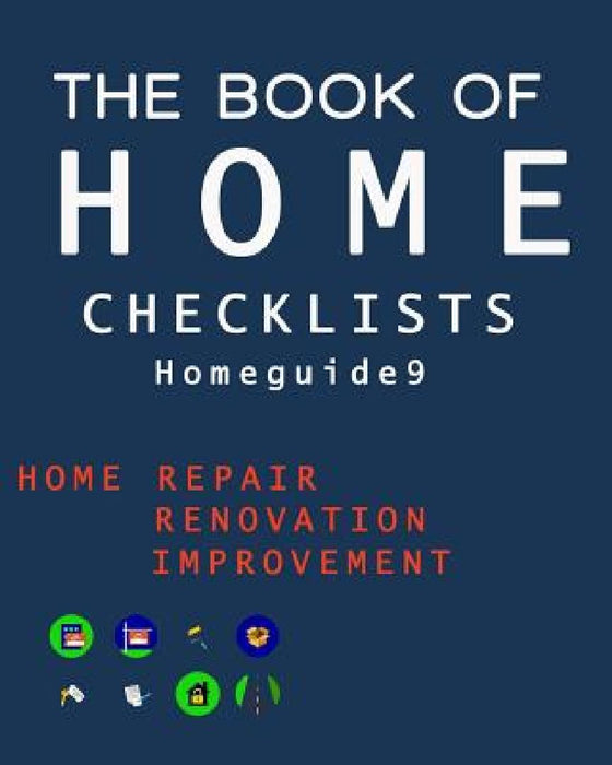 The Book of HOME CHECKLISTS: The complete Checklists guide to Home by Rita L. Spears