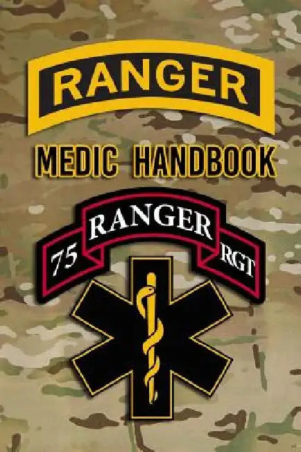 Ranger Medic Handbook: Tactical Trauma Management Team by Defense