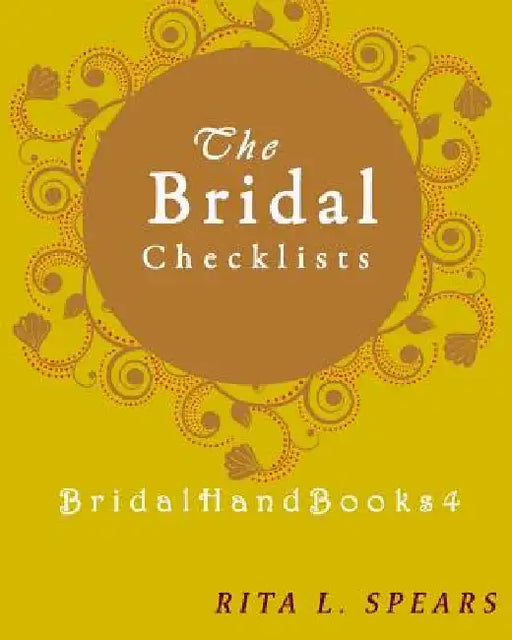 The Bridal checklists: The Portable guide Step-by-Step to organizing the bridal budget by Rita L. Spears