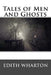 Tales of Men and Ghosts by Edith Wharton
