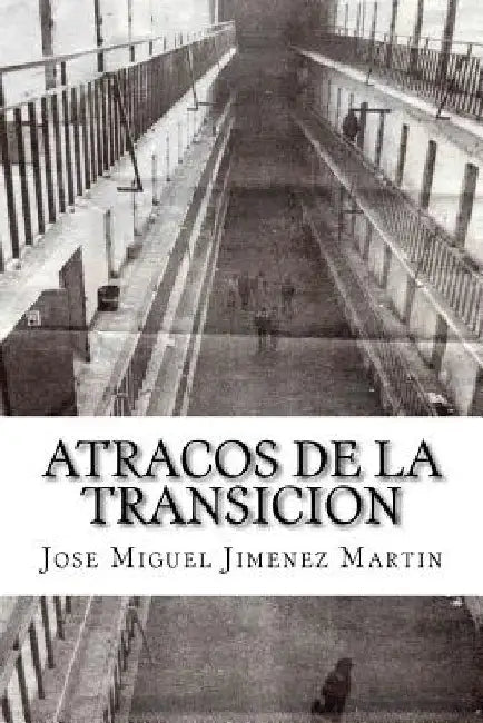 Atracos de la Transicion by Martin, Jose Miguel Jimenez