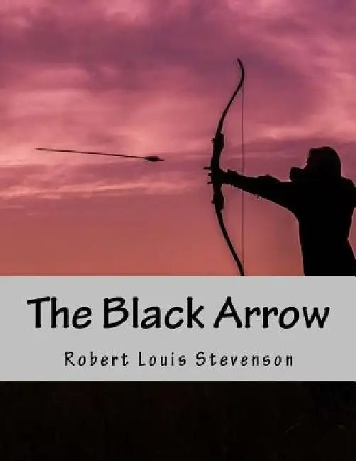 The Black Arrow by Robert Louis Stevenson