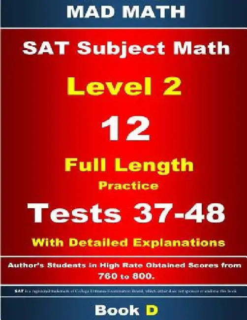 2018 SAT Subject Level 2 Book D Tests 37-48 by John Su