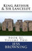 King Arthur & Sir Lancelot: Book XI, Volume Two by Jess H. Browning