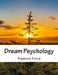 Dream Psychology by Sigmund Freud