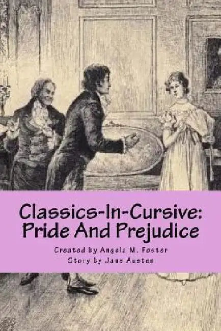 Classics-In-Cursive: Pride And Prejudice by Jane Austen