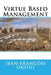 Virtue Based Management by Jean-Francois Orsini Op