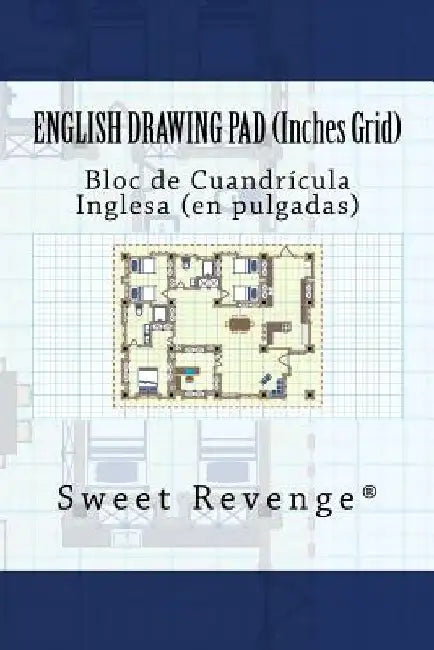 English Drawing Pad - Inches Grid: Bloc de Cuandrícula Inglesa - En Pulgadas by Sweet Revenge