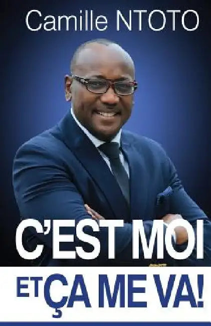 C'Est Moi Et Ça Me Va ! by Ntoto, Pasteur Camille