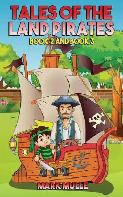 Tales of the Land Pirates, Book Two and Book Three by Mark Mulle