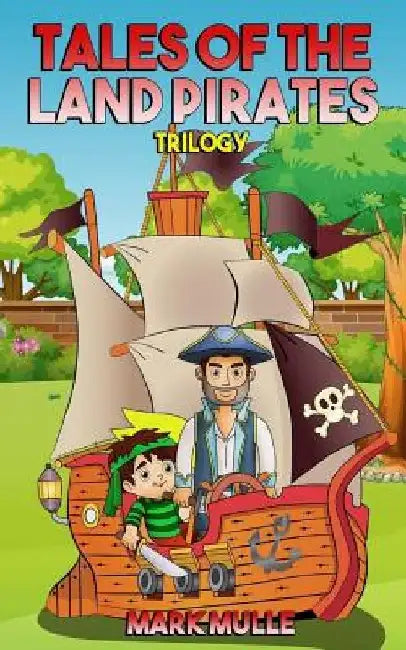 Tales of the Land Pirates Trilogy by Mark Mulle