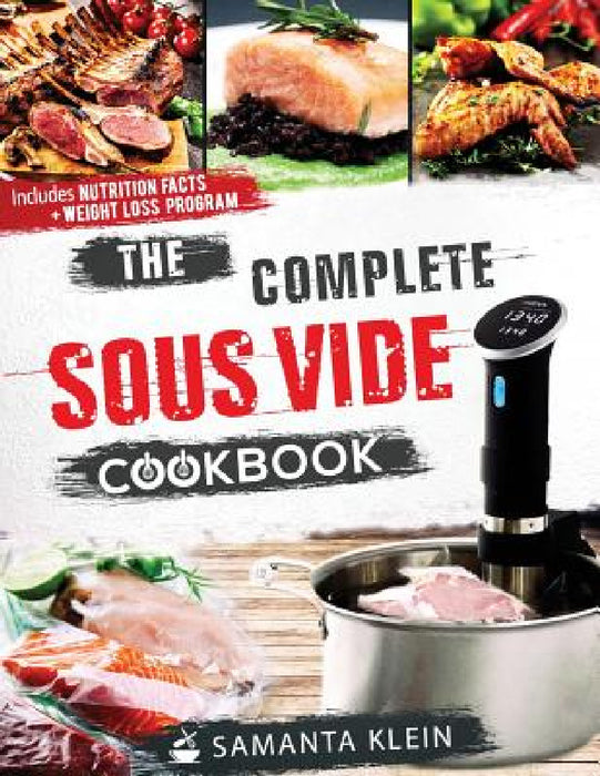 The Complete Sous Vide Cookbook by Klein Samanta
