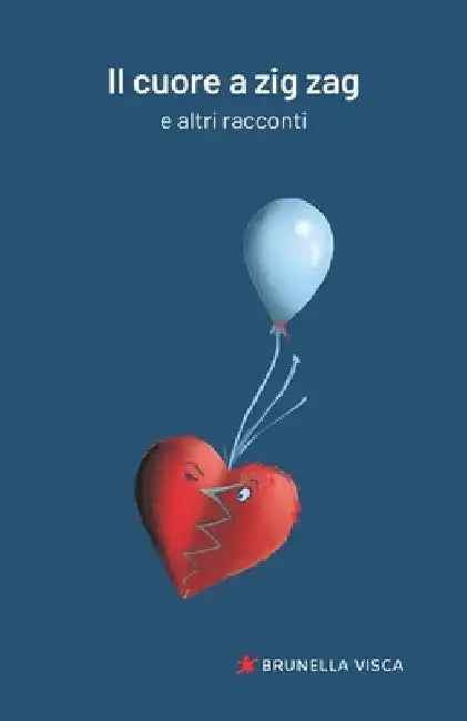 Il cuore a zig zag e altri racconti by Visca, Brunella
