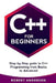 C++ for Beginners: Step-By-Step Guide to C++ Programming from Basics to Advanced by Robert Anderson