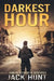 Darkest Hour: A Post-Apocalyptic EMP Survival Thriller by Jack Hunt