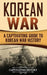 Korean War: A Captivating Guide to Korean War History by Captivating History