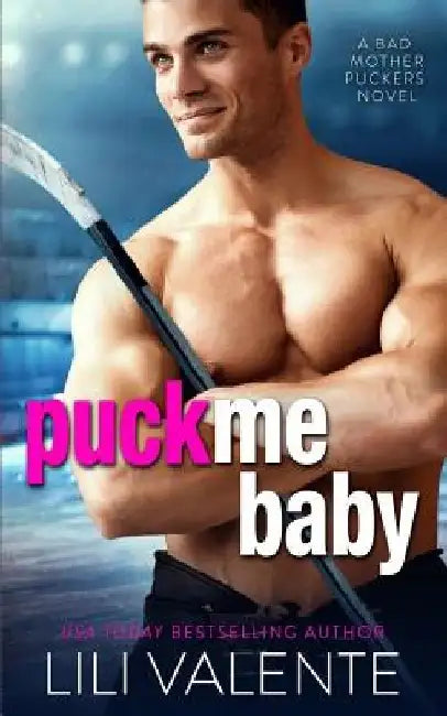 Puck Me Baby by Lili Valente