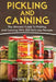 Pickling And Canning: 2 BOOKS, An Ultimate Guide To Pickling And Canning, Preserve Foods Like Kimchi, Pickles, Kraut And More, For Healthy G by Daniel Isaccs