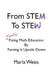 From STEM To STEW: Finally Fixing Math Education By Turning It Upside Down by Marla Weiss