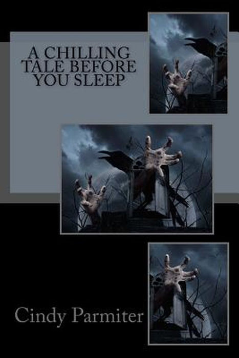 A Chilling Tale Before You Sleep by Parmiter, Cindy