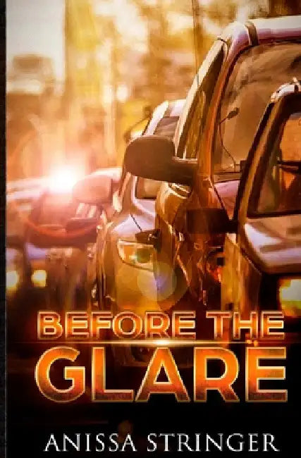 Before the Glare by Stringer, Anissa