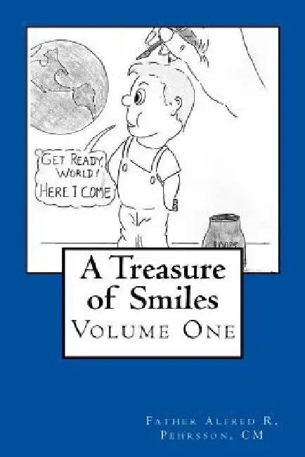 A Treasure of Smiles: Volume One by Father Alfred R. Pehrsson CM