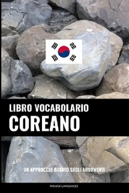 Libro Vocabolario Coreano: Un Approccio Basato sugli Argomenti by Languages, Pinhok
