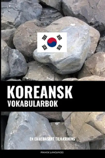 Koreansk Vokabularbok: En Emnebasert Tilnærming by Languages, Pinhok