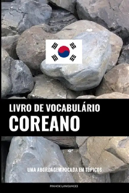 Livro de Vocabulário Coreano: Uma Abordagem Focada Em Tópicos by Languages, Pinhok