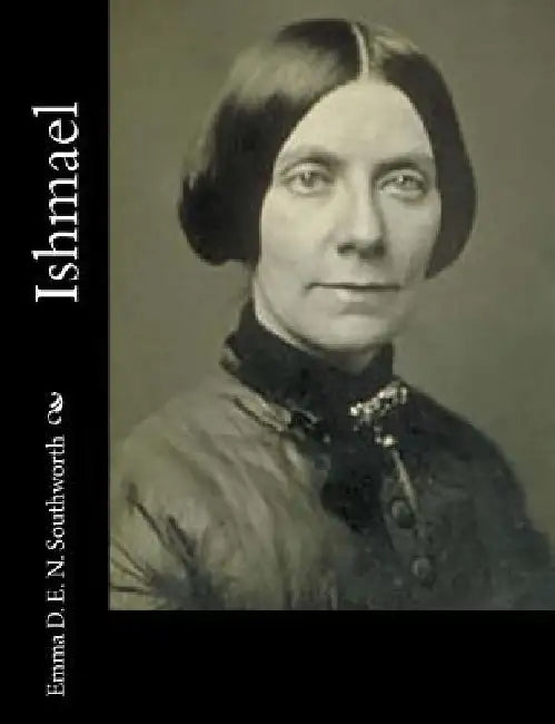 Ishmael by Emma D. E. N. Southworth
