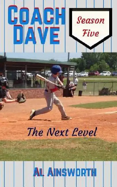 Coach Dave Season Five: The Next Level by Al Ainsworth