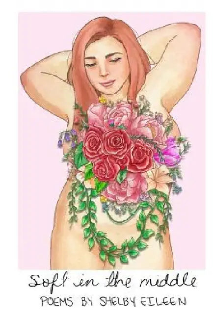 soft in the middle by Shelby Eileen