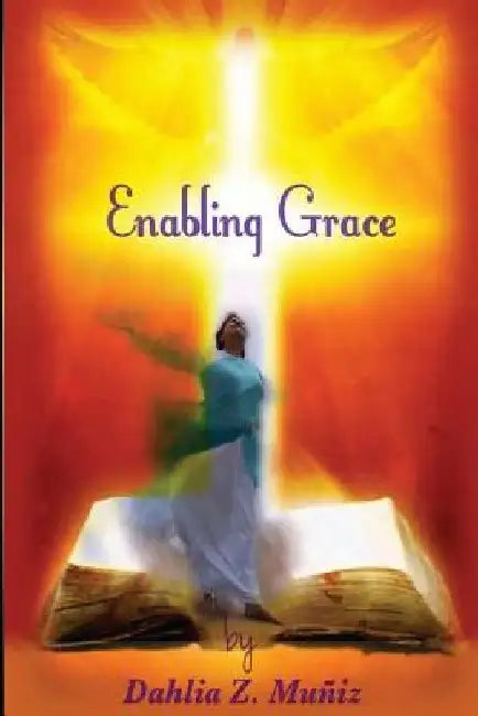 Enabling Grace by Dahlia Muniz