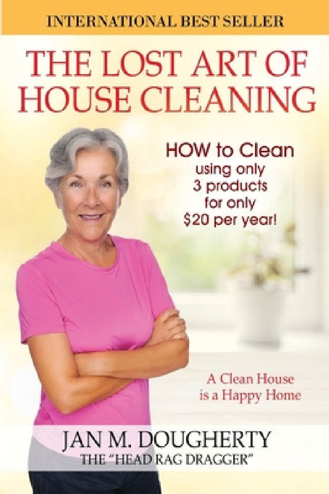 The Lost Art of House Cleaning: House Cleaning by Jan M. Dougherty