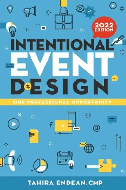 Intentional Event Design Our Professional Opportunity by Tahira Endean