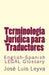 Terminología Jurídica Para Traductores: English-Spanish Legal Glossary by Jose Luis Leyva