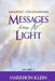 Amazing, Life-Changing Messages from the Light: Volume 3 by Harrison Klein