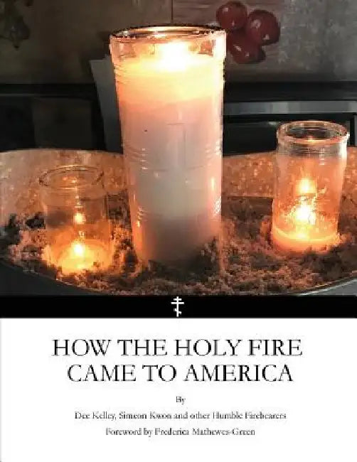 How the Holy Fire Came to America by Simeon Kwon