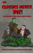 The Classics Never Die!: An Anthology of Old School Movie Monsters by Jodie Manning-Bares