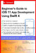 Beginner's Guide to iOS 11 App Development Using Swift 4: Xcode, Swift and App Design Fundamentals by Serhan Yamacli
