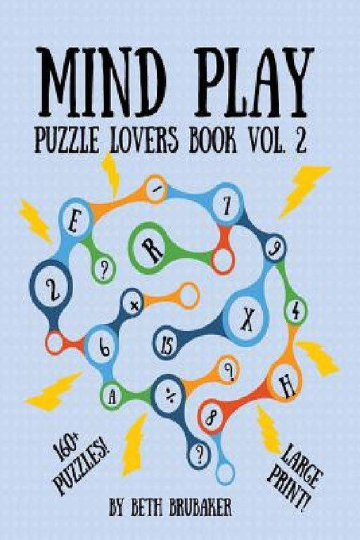 Mind Play: Puzzle lovers Book Vol. 2 by Beth Brubaker