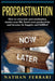 Procrastination: How to Overcome Procrastination, Master Your Life, Boost Your Productivity and Inc by Ferrari, Nathan