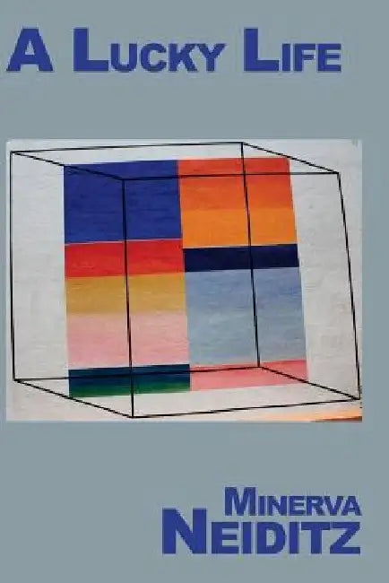 A Lucky Life: black and white version by Minerva Heller Neiditz